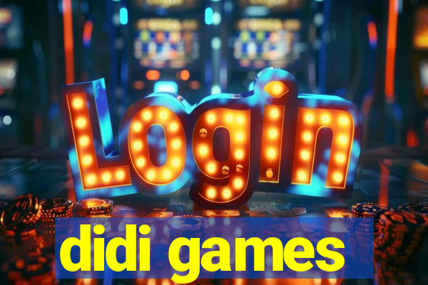 didi games